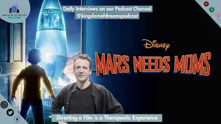 Mars Needs Moms - Therapeutic Benefits of Directing a Film