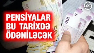 PENSİYALAR BU TARİXDƏ ÖDƏNİLƏCƏK