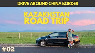 #02 Driving to CHINA BORDER in Kazakhstan | #SILKROADTRIP