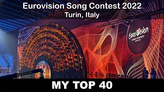 Eurovision 2022 - My Top 40 (with comments) [UPDATED]