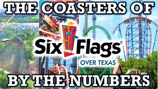 The Coasters of Six Flags Over Texas - By The Numbers