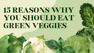 Go Greens: 15 Benefits of Eating Green Leafy Vegetables