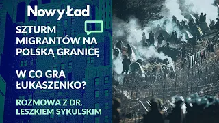 Dr Leszek Sykulski o szturmie imigrantów na polską granicę. W co gra Łukaszenko?
