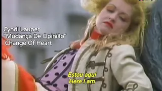 Cyndi Lauper - Change Of Heart (Tradução/Legendado)