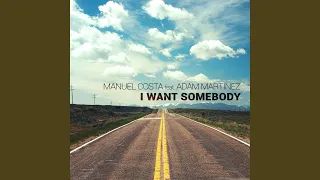 I Want Somebody (feat. Adam Martinez) (Radio Edit)