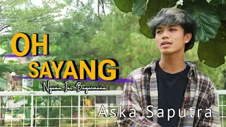 Oh Sayang Ngana Ini Bagaimana Viral Tiktok Cover By Aska Saputra Official