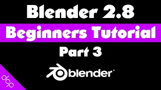 Blender 2.8 Beginners Tutorial - Part 3