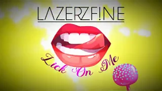 LazerzF!ne - Lick On Me (Radio Edit)