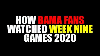 How Bama Fans Watched Week Nine Games 2020