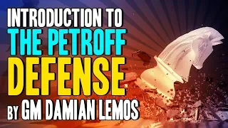 The Petroff Defense - Chess Openings by GM Damian Lemos