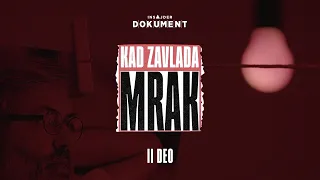 Insajder dokument: Kad zavlada mrak - II deo