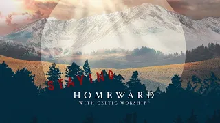 Staying Homeward (Live Stream) | 9th July 2020 | Celtic Worship