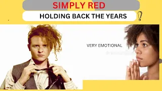 FIRST TIME HEARING *SIMPLY RED* sing *HOLDING BACK THE YEARS*! REACTION!!!