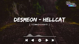 Desmeon - Hellcat [ slowed+reverb ] || NCS Musics || NCS slowed+reverb