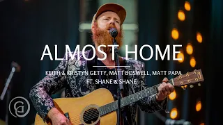 Almost Home (Live from Sing! 21) - Keith & Kristyn Getty, Matt Boswell, & Matt Papa ft Shane & Shane