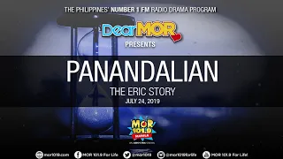 Dear MOR: "Panandalian" The Eric Story 07-24-19