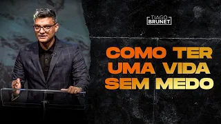 Tiago Brunet - Como ter uma vida sem medo
