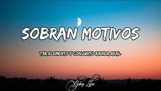 T3R Elemento & Conjunto Rienda Real - Sobran Motivos (LETRA) 🎵