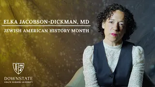 SUNY Downstate Celebrates Jewish American Heritage Month | Dr. Elka Jacobson Dickman