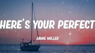 Jamie Miller - Here's Your Perfect (Lyric video)