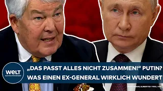 UKRAINE-KRIEG: "Das passt alles nicht zusammen!" Putin? Was einen Ex-General wirklich wundert