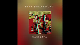 diki diki (breakbeat ) cabezita