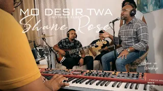 Home in Worship session with Shane Rose | MO DESIR TWA