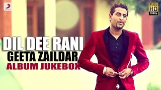 Geeta Zaildar - Dil Dee Rani - Album Jukebox