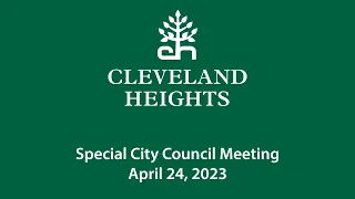 Cleveland Heights Special City Council Meeting April 24, 2023