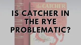 Is Catcher in the Rye Problematic? | Bookish Questions 04