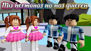 MIS HERMANOS NO NOS QUIEREN 😣😒HISTORIA DE ROBLOX BROOKHAVEN