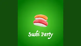 Sushi Party