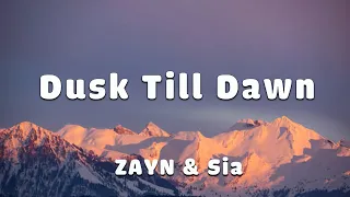 ZAYN & Sia _  Dusk Till Dawn (Lyrics)