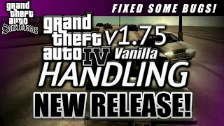 GTA IV HANDLING v1.75 VANILLA EDITION NEW RELEASE! | VEHICLE HANDLING FOR GTA SAN ANDREAS