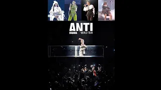 Rihanna - Live At Anti World Tour (2016) - FAN MADE FULL CONCERT