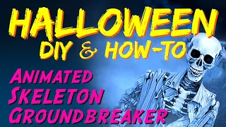 Skeleton Groundbreaker | Animated DIY HALLOWEEN Prop How-To Tutorial