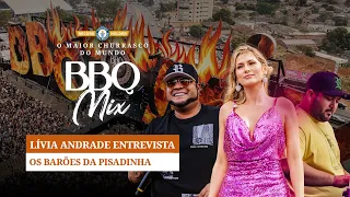 Lívia Andrade entrevista: Os Barões da Pisadinha - BBQ Mix 2022 Goiânia