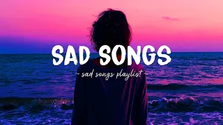 Sad Songs ♫ Sad songs playlist for broken hearts ~ Depressing Songs 2024 That Will Make You Cry