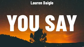 Lauren Daigle - You Say (Lyrics) Keith & Kristyn Getty, Lauren Daigle, Elevation Worship