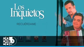 Recuérdame, Los Inquietos Del Vallenato (30 Mejores)- Audio