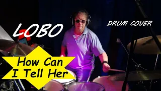 How Can I Tell Her - Lobo - drum cover by Leonardo Rotondi - 14/03/2024