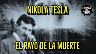 Nikola Tesla: El rayo de la muerte