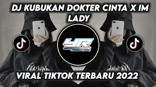 DJ KUBUKAN DOKTER CINTA X I'M LADY | MENGKANE VIRAL TIKTOK FULL BASS TERBARU 2022 (Yordan Remix Scr)