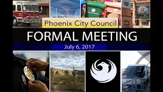 Phoenix City Council Formal Meeting - July 6, 2017