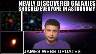 Wow, James Webb Found Galaxies That Sort of Break Modern Theories