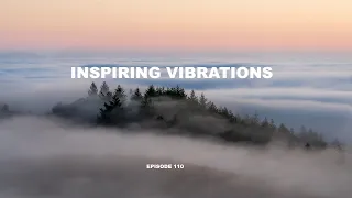 INSPIRING VIBRATIONS (EPISODE 110)/Progressive House & Deep House Mix