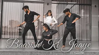 Baarish KI Jaaye | B Praak Ft Nawazuddin Siddiqui, Sunanda Sharma | Jaani | Dance& Drill Dance Cover