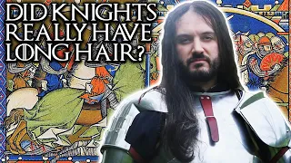 Did Medieval Knights REALLY Have Long Hair?