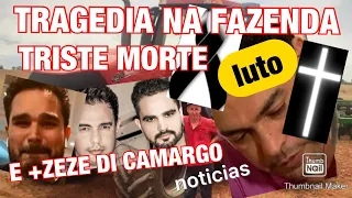 ACONTECEU AGORA TRAGÉDIA NA FAZENDA MORTE/+ZEZÉ DI CAMARGO CHORA EM HOMENAGEM AO PAI