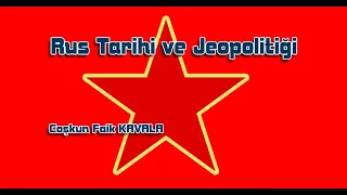 RUS TARİHİ VE JEOPOLİTİĞİ - COŞKUN FAİK KAVALA